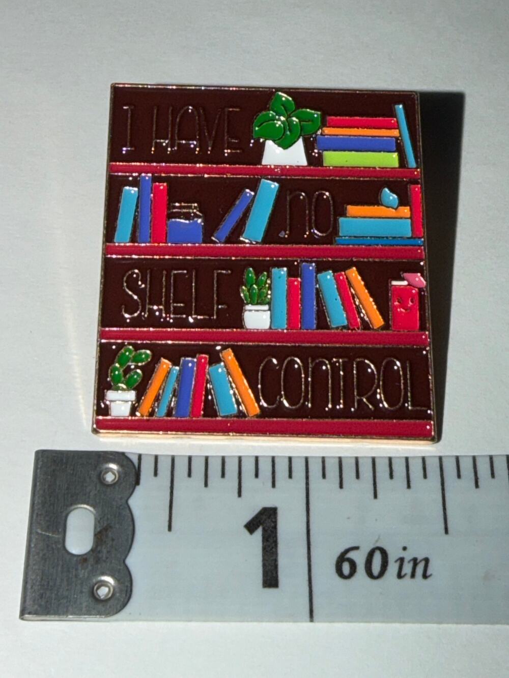 I Have No Shelf Control Book Library Pin